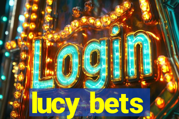 lucy bets