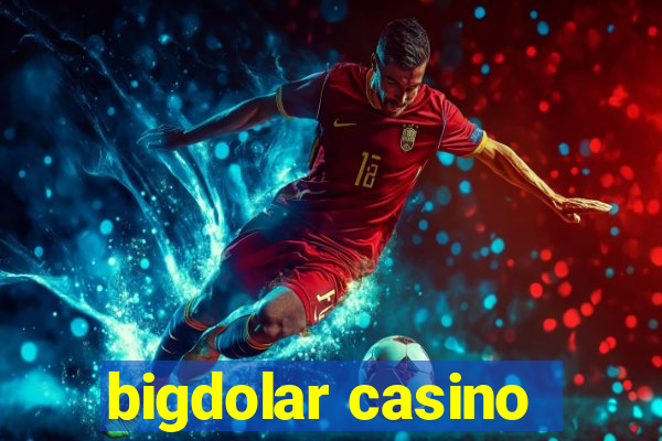 bigdolar casino