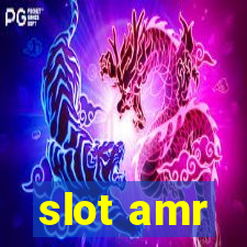 slot amr