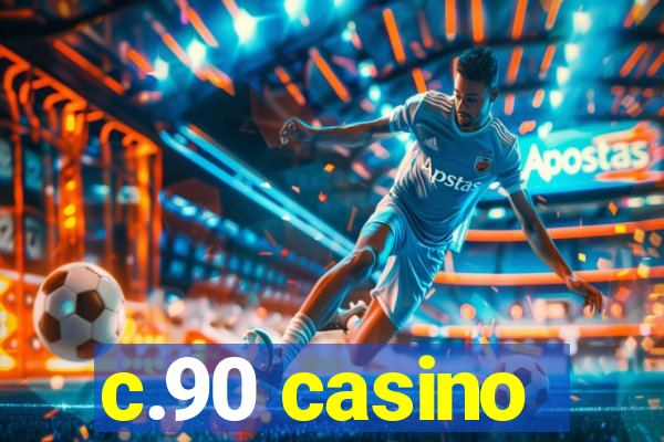 c.90 casino