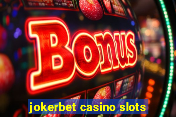 jokerbet casino slots