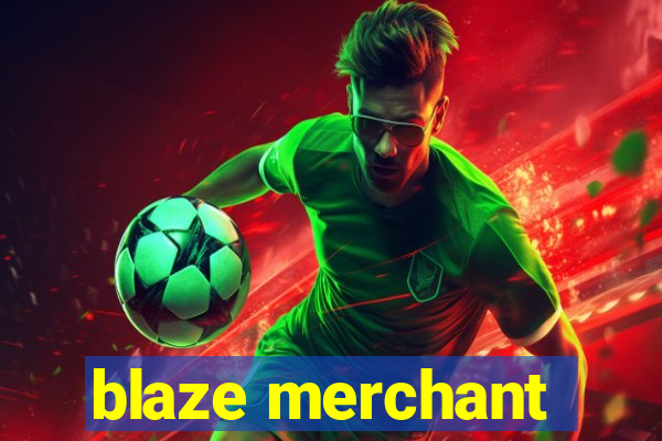 blaze merchant