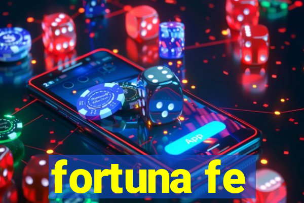 fortuna fe