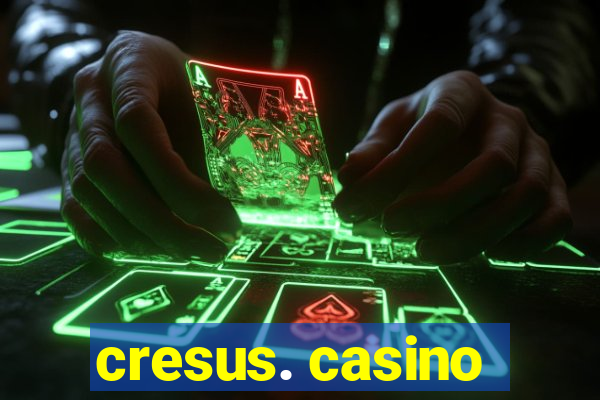 cresus. casino