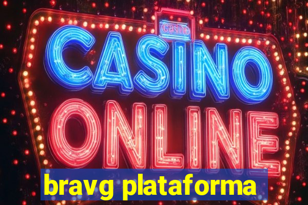 bravg plataforma