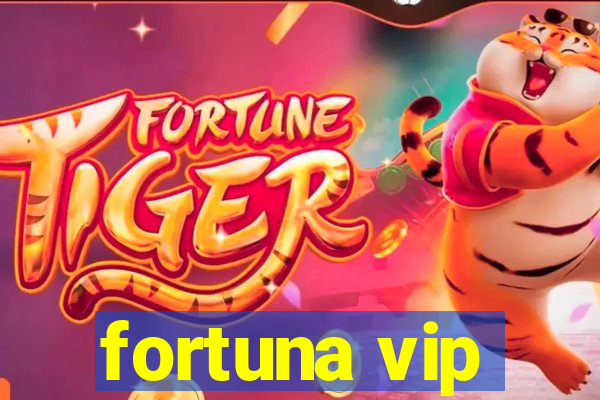 fortuna vip