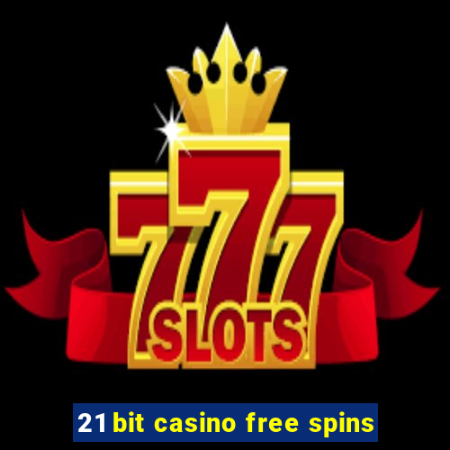 21 bit casino free spins