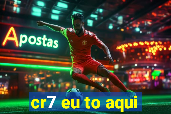 cr7 eu to aqui