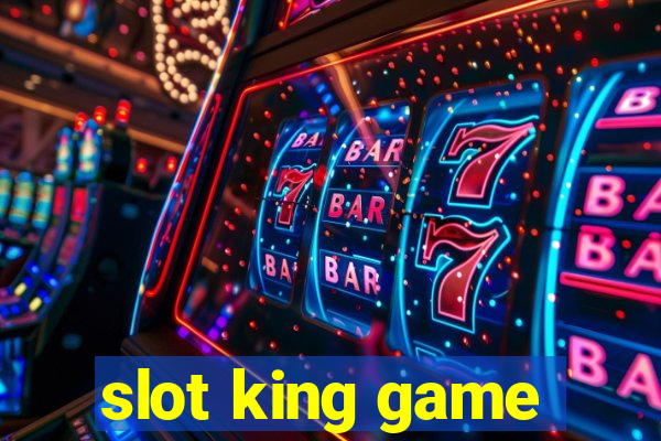 slot king game