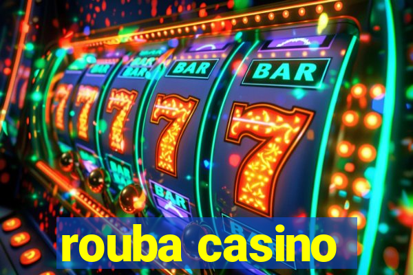 rouba casino