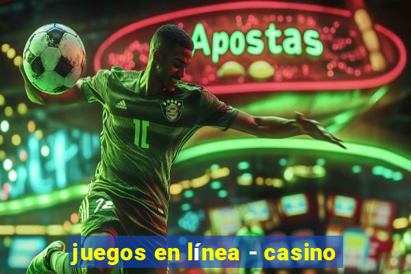 juegos en línea - casino