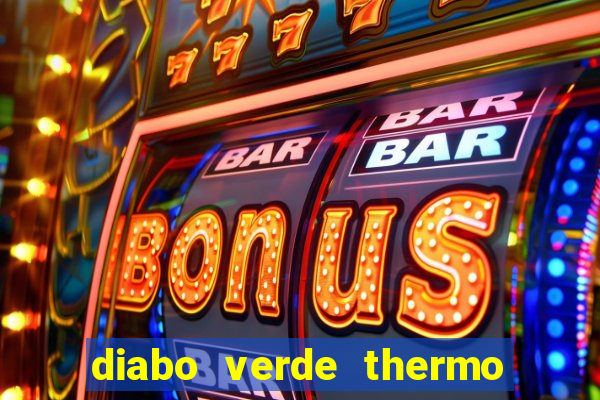 diabo verde thermo caps é bom