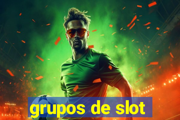 grupos de slot