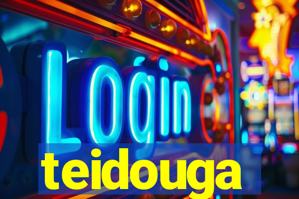 teidouga