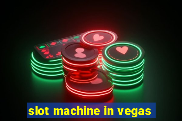 slot machine in vegas