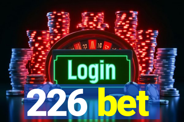 226 bet