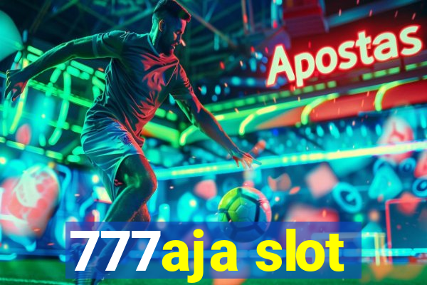 777aja slot