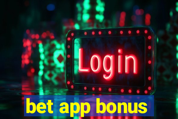 bet app bonus