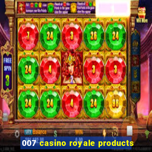 007 casino royale products