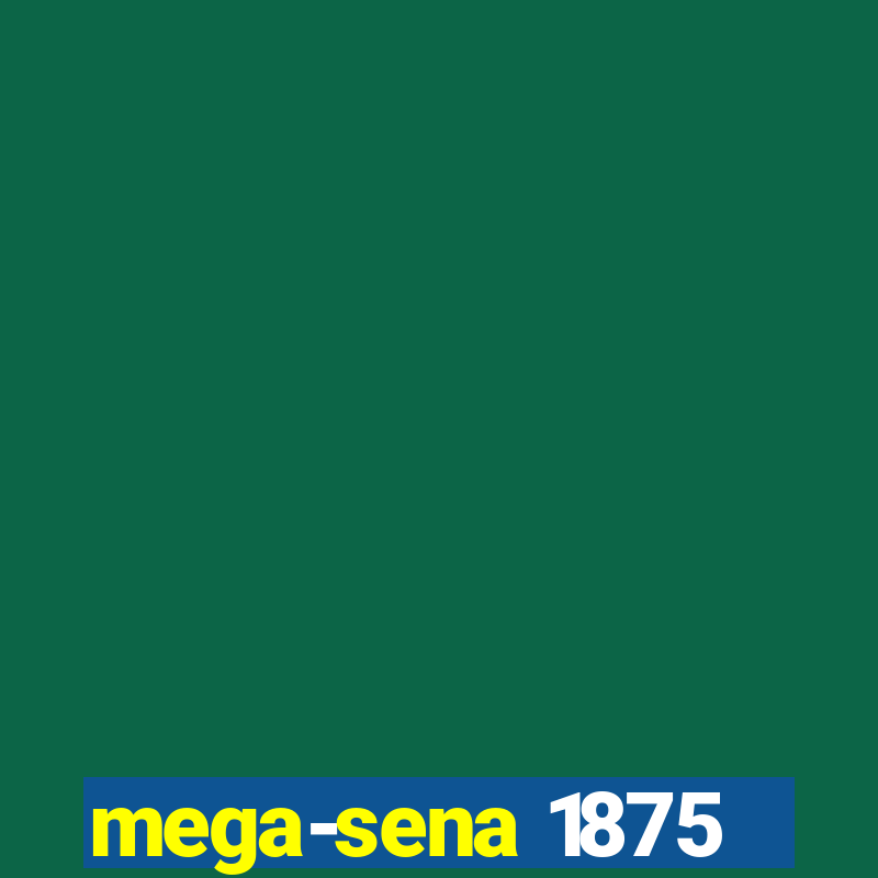 mega-sena 1875