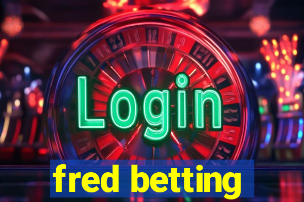 fred betting