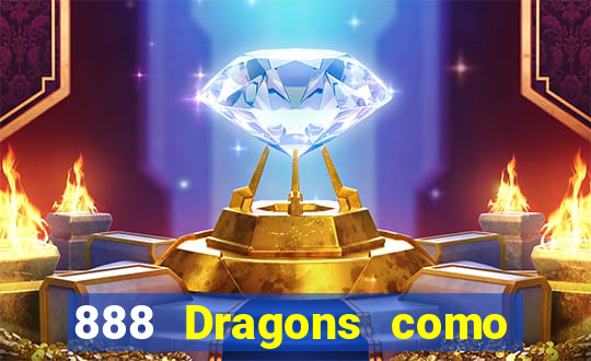 888 Dragons como ganhar 888 dragon