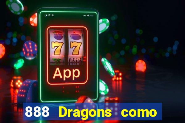 888 Dragons como ganhar 888 dragon