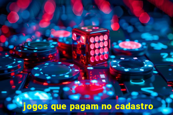 jogos que pagam no cadastro