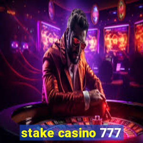 stake casino 777