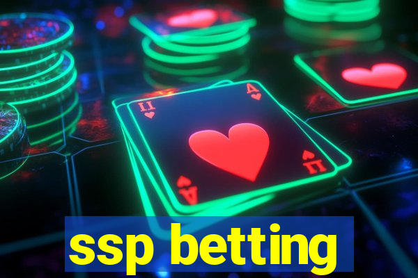 ssp betting