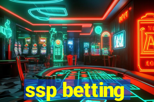 ssp betting