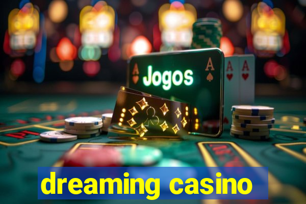 dreaming casino