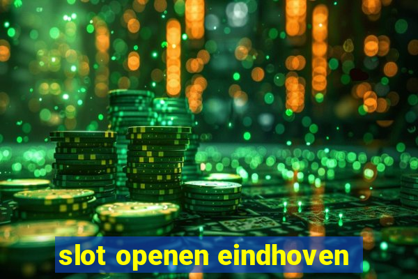 slot openen eindhoven