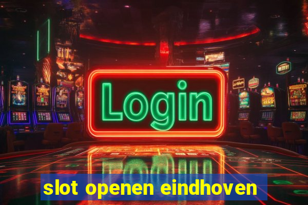 slot openen eindhoven