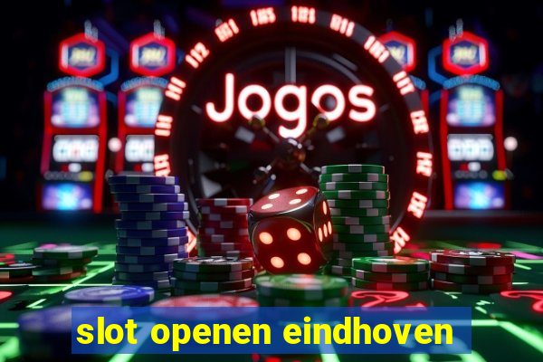 slot openen eindhoven