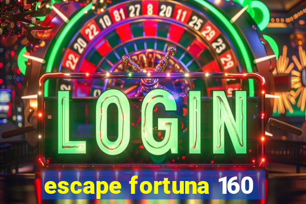 escape fortuna 160