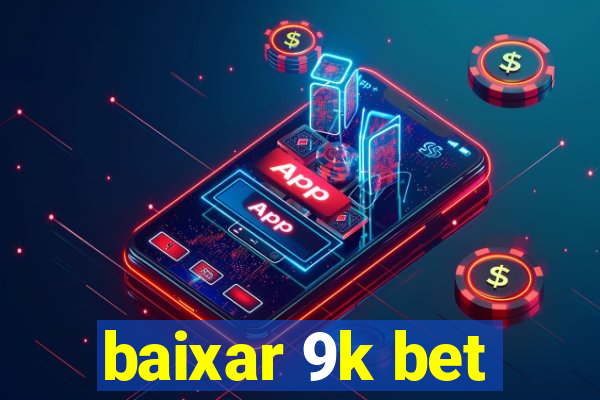 baixar 9k bet