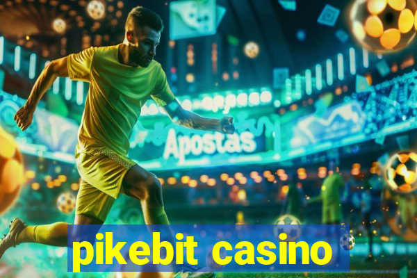 pikebit casino