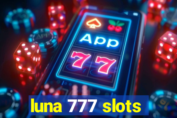 luna 777 slots