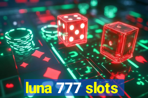 luna 777 slots