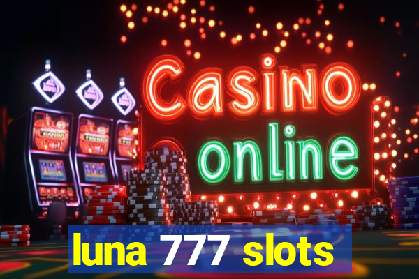 luna 777 slots