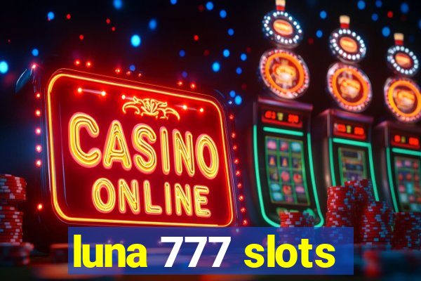 luna 777 slots