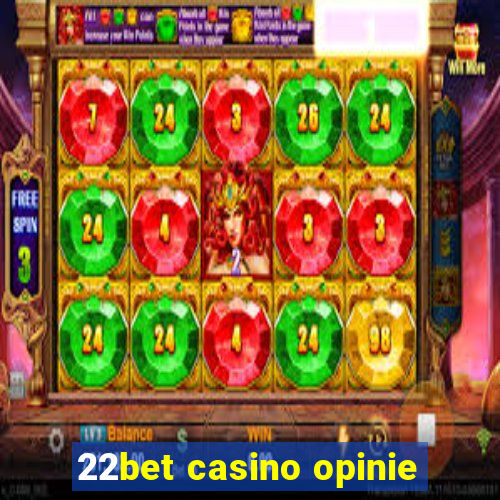 22bet casino opinie