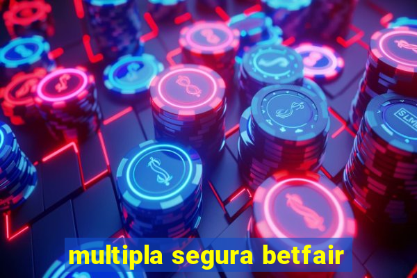 multipla segura betfair