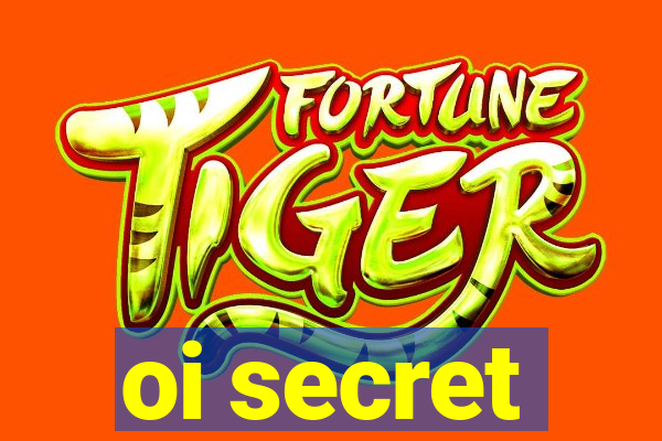 oi secret