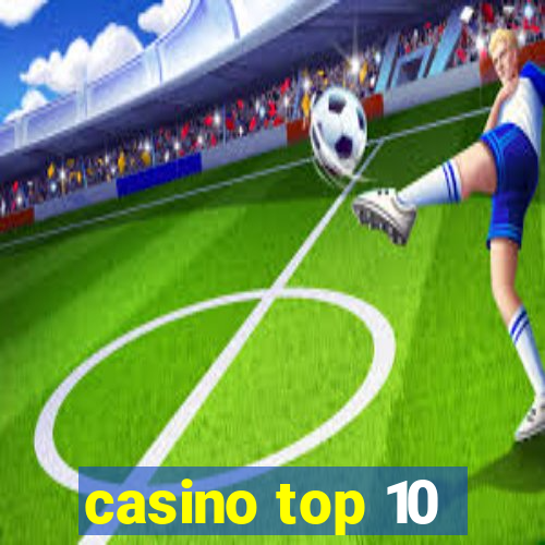 casino top 10