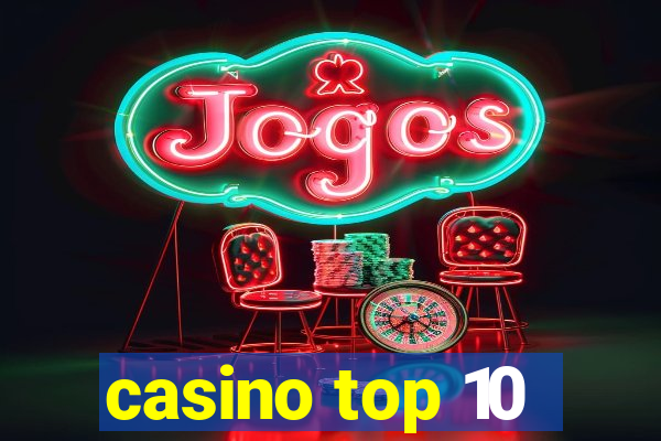 casino top 10