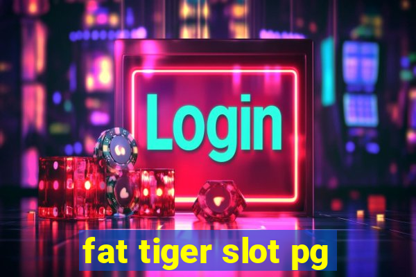 fat tiger slot pg