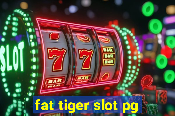 fat tiger slot pg