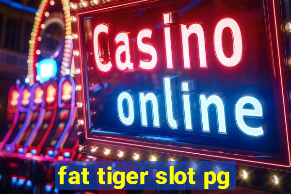 fat tiger slot pg